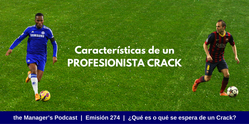 Qué se espera de un Crack | Profesionista | Desarrollo Profesional | Esfuerzo | Milla Extra | Agresivo con Empuje y determinación