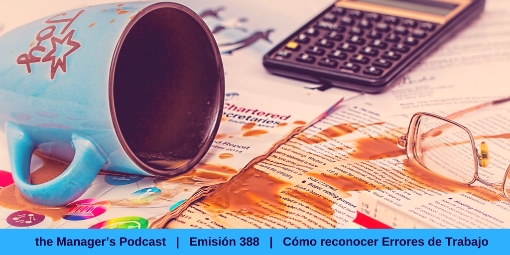 Superar errores de Trabajo | Cometí un grave error de Emprendimiento | Aceptar fallos | Cómo evitar Pretextos y justificaciones | Comunicación | Líder y liderazgo | Emprender | Sinceridad y Honestidad laboral | Habilidades y Desarrollo Profesional | Recursos Humanos