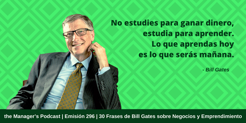 30 Frases de Bill Gates sobre Negocios y Emprendimiento | 296 - the  Manager's Podcast